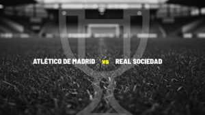 Final Copa del Rey 2026: Atlético vs Real Sociedad