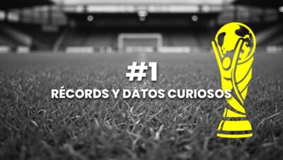 Récords y curiosidades de los Mundiales parte 1